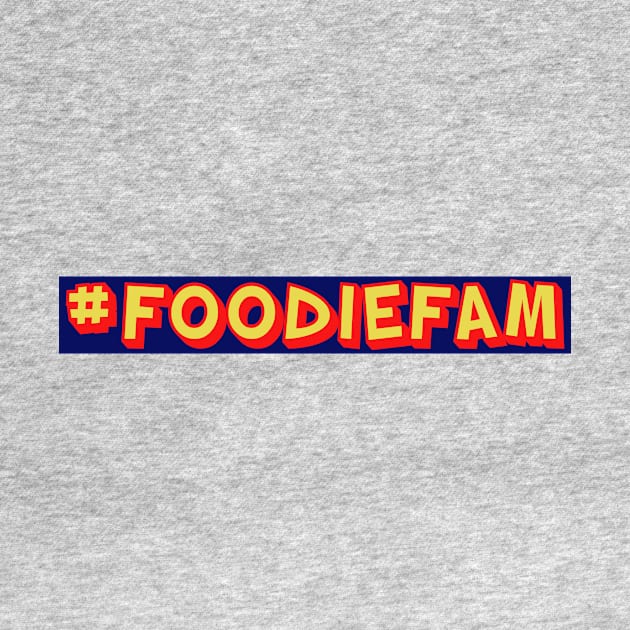 Foodie Fam by Big Foodies